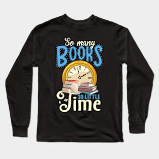 Many books, little time Long Sleeve T-Shirt